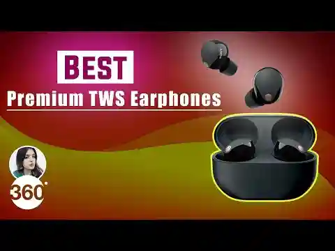 Sony WF-1000 XM5, Samsung Galaxy Buds 2 Pro & More: Top Picks for Best Premium TWS Earphones