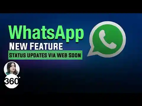 WhatsApp to Soon Allow Status Updates via Web: All You Need to Know