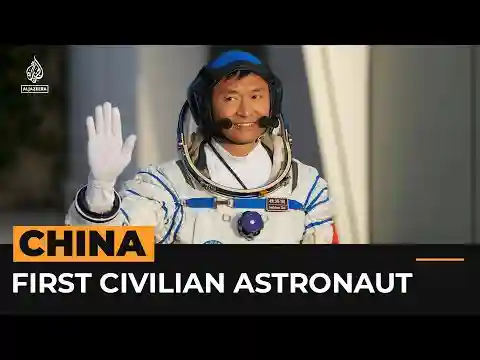 China sends its first civilian into space | Al Jazeera Newsfeed