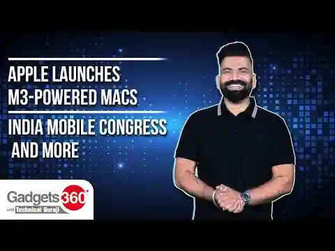 Gadgets 360 With TG: Apple Launches M3-Powered Macs, India Mobile Congress and More