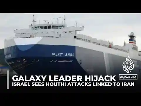 Galaxy Leader hijack: Israel sees Houthi attacks linked to Iran