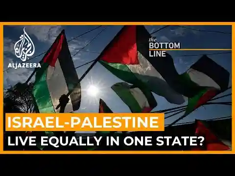 Should Palestinians, Israelis live equally in one state? | The Bottom Line