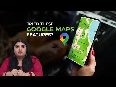 Google Maps Features to Help You Navigate More Easily