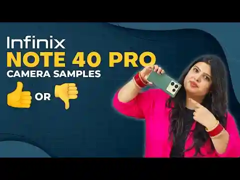 Infinix Note 40 Pro Camera Samples: Take a Look