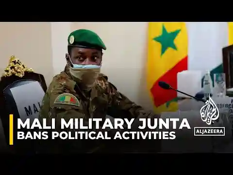 Mali’s ruling military junta has suspended all political activities until further notice