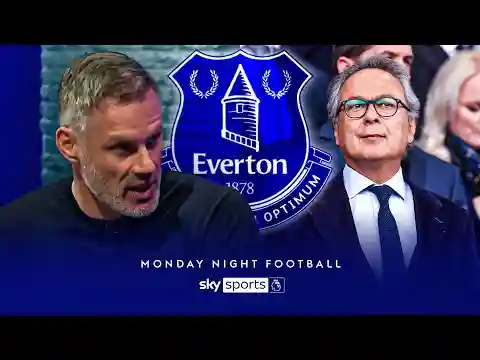 'They have an owner who's gone AWOL' | Carra says poor ownership is why Everton are in this mess