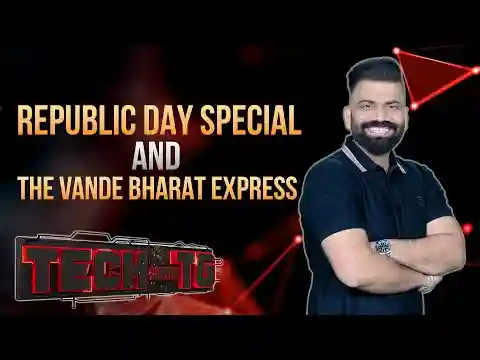 Tech With TG: Republic Day Special and the Vande Bharat Express