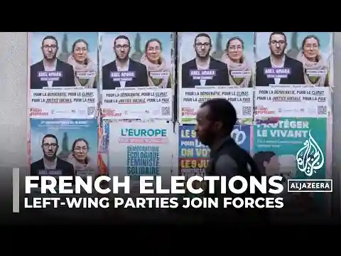 French elections: Left-wing parties join forces to counter far-right