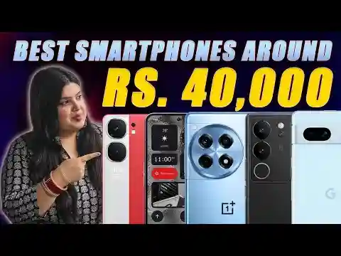 Best Smartphones Around ₹40,000
