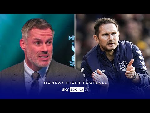 Carragher explains what's changed at Everton since Frank Lampard's arrival