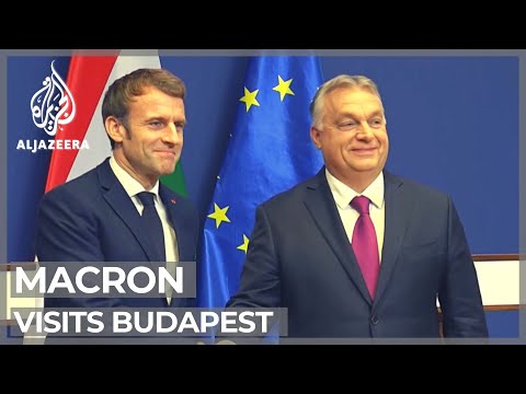 France's Macron visits Hungary: Leaders strike friendly tone despite differences