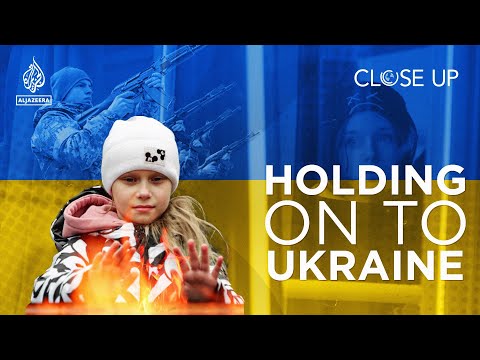 Holding on to Ukraine | Al Jazeera Close Up