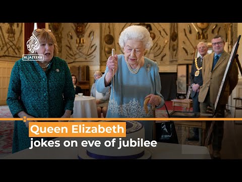 ‘I don’t matter’ jokes Britain’s Queen Elizabeth as she cuts jubilee cake | Al Jazeera Newsfeed