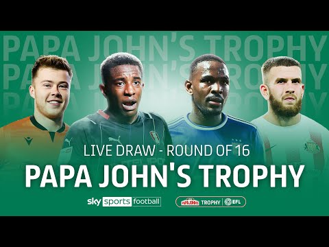 LIVE! Papa John's Trophy | Round of 16 Draw