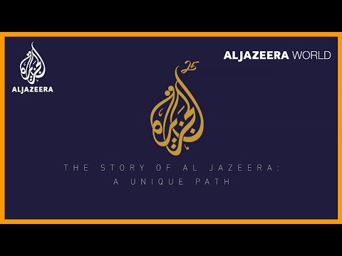The Story of Al Jazeera: A Unique Path | Al Jazeera World