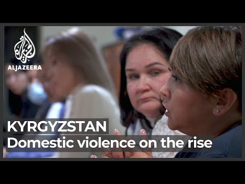 Why domestic violence is on the rise in Kyrgyzstan