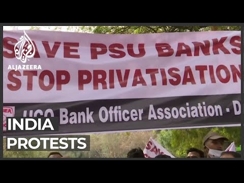India: Protests over plan to privatise banks, insurance firm
